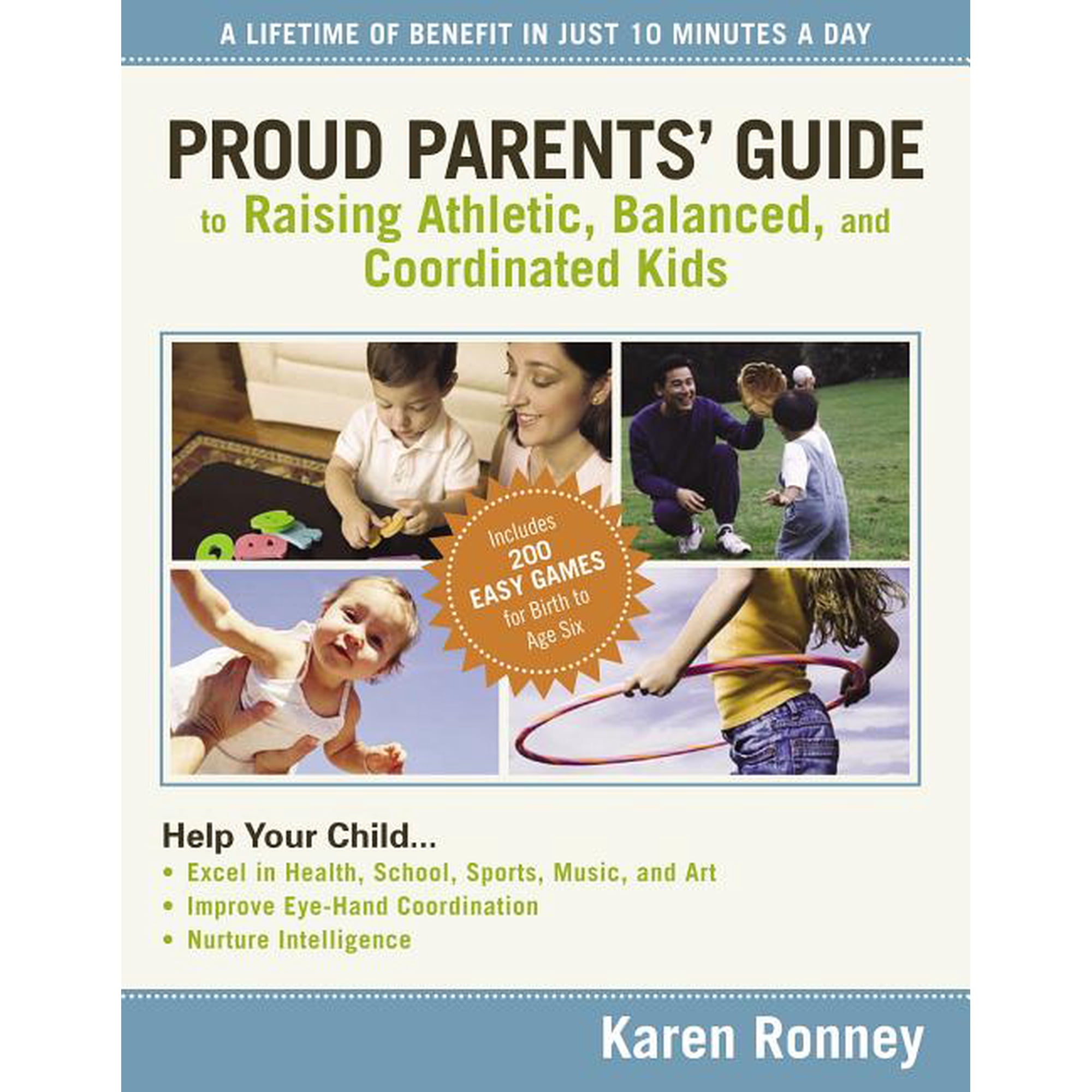 Proud Parents' Guide to Raising Athletic, Balanced, and Coordinated Kids : A Lifetime of Benefit in Just 10 Minutes a Day (Paperback)
