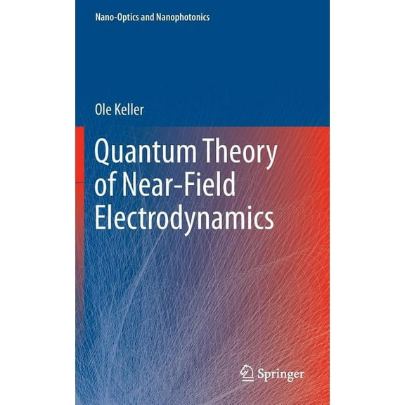 Nano-Optics and Nanophotonics Quantum Theory of Near-Field Electrodynamics, Book 2, (Hardcover)