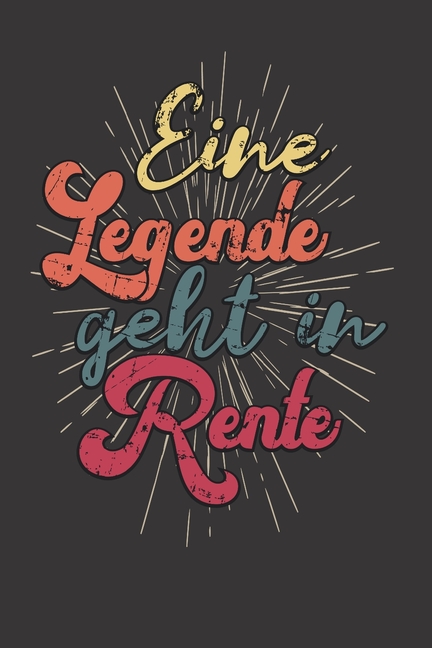 Eine Legende geht in Rente : Rentner Notizbuch - Noitzbuch ...