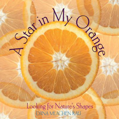 Pre-Owned A Star in My Orange: Looking for Nature's Shapes (Paperback) 0822559927 9780822559924