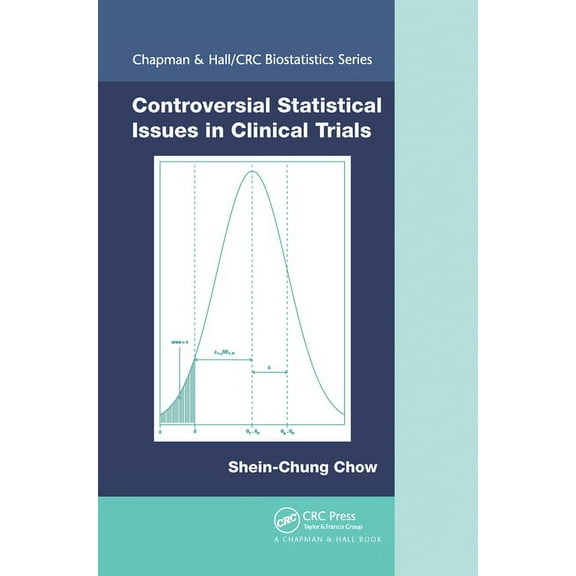 Chapman & Hall/CRC Biostatistics Controversial Statistical Issues in Clinical Trials, (Paperback)
