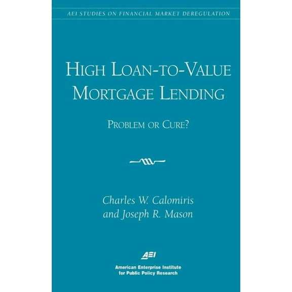 High Loan-To-Value Mortgage Lending: Problem or Cure?, (Paperback)