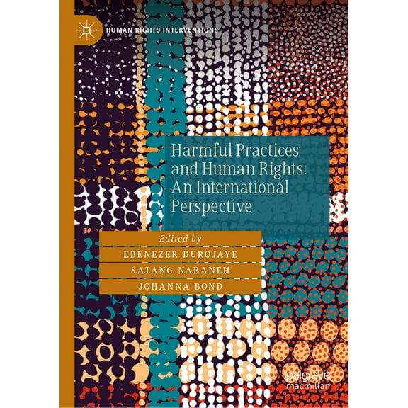 Human Rights Interventions Harmful Practices and Human Rights: An International Perspective, (Hardcover)
