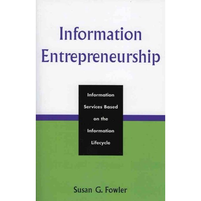 Information Entrepreneurship: Information Services Based on the Information Lifecycle