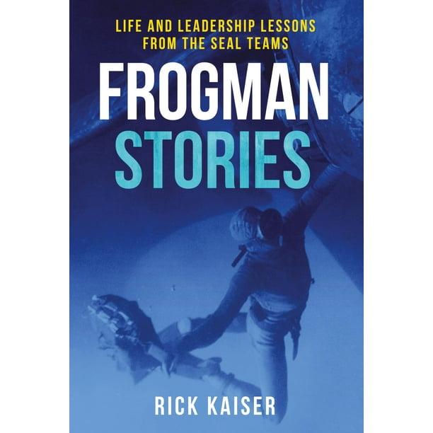 Histoires de Frogman: Leçons de Vie et de Leadership des Équipes de Phoques
