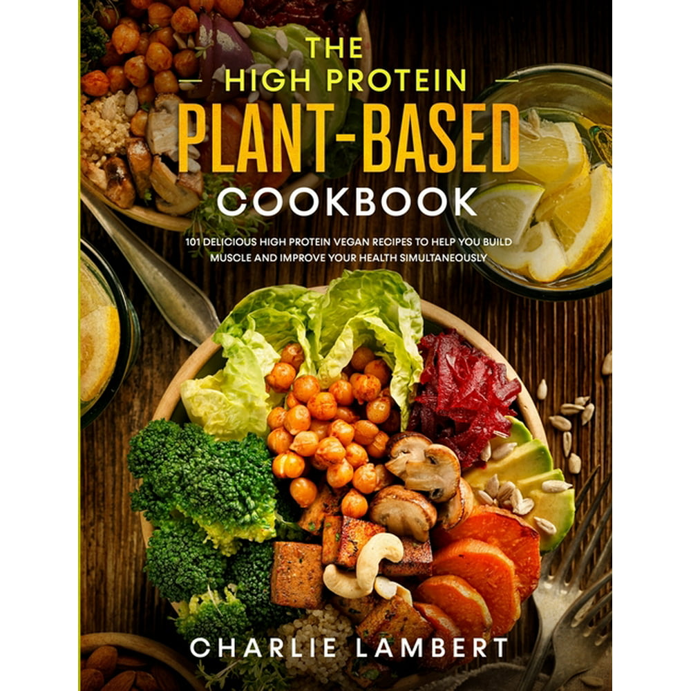 The High Protein Plant-Based Cookbook (Paperback) - Walmart.com ...
