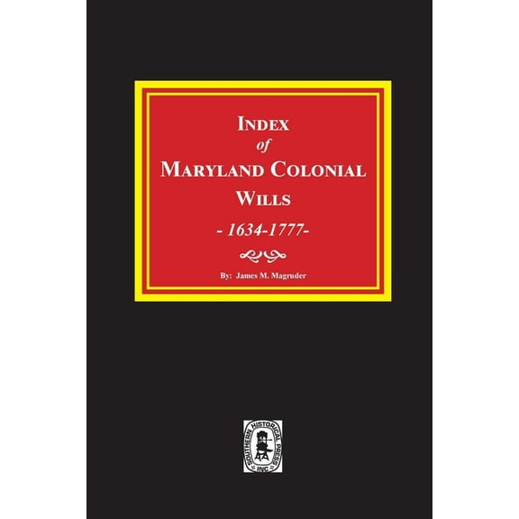 Index of Maryland Colonial Wills, 1634-1777 (Paperback)
