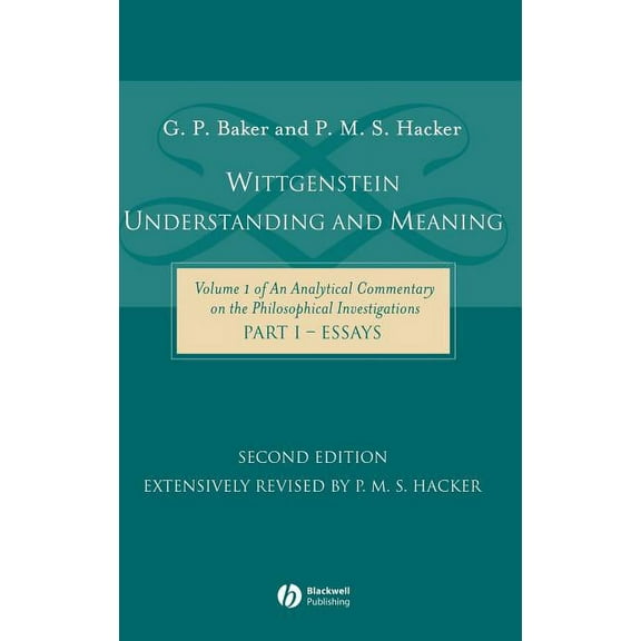 Analytical Commentary on the Philosophical Investigations (Hardcover): Wittgenstein: Understanding and Meaning Part One: Essays (Hardcover)
