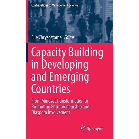 Contributions to Management Science Capacity Building in Developing and Emerging Countries: From Mindset Transformation to Promoting Entrepreneurship and Di, (Hardcover)