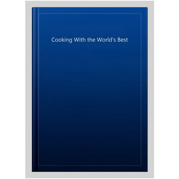 Pre-Owned Cooking with the World's Best