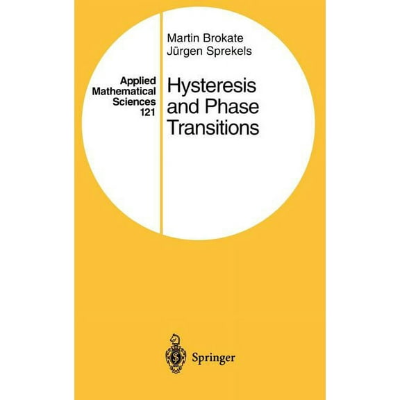 Applied Mathematical Sciences Hysteresis and Phase Transitions, Book 121, (Hardcover)