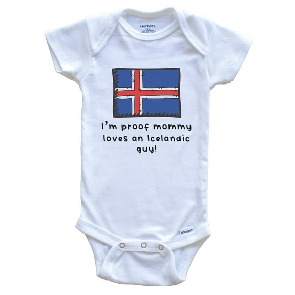 I'm Proof Mommy Loves An Icelandic Guy Iceland Flag Baby Bodysuit