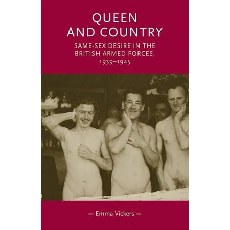 UPC: 9781784991180 | Gender in History: Queen and Country: Same-Sex Desire in the British Armed Forces  1939-45 (Paperback)