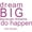Purple, variant on Dream BIG because dreams do happen' - Saying Vinyl Wall Decal Quote Art - Craft Room Sticker - 20"x17" [Y3]