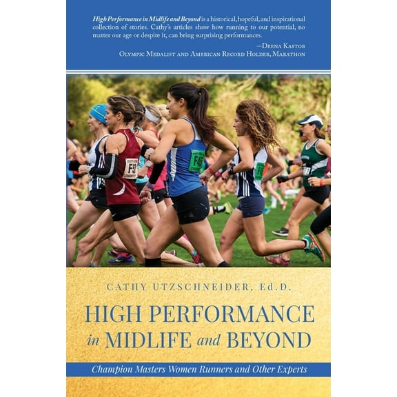 High Performance in Midlife and Beyond: Champion Masters Women Runners and Other Experts, (Paperback)