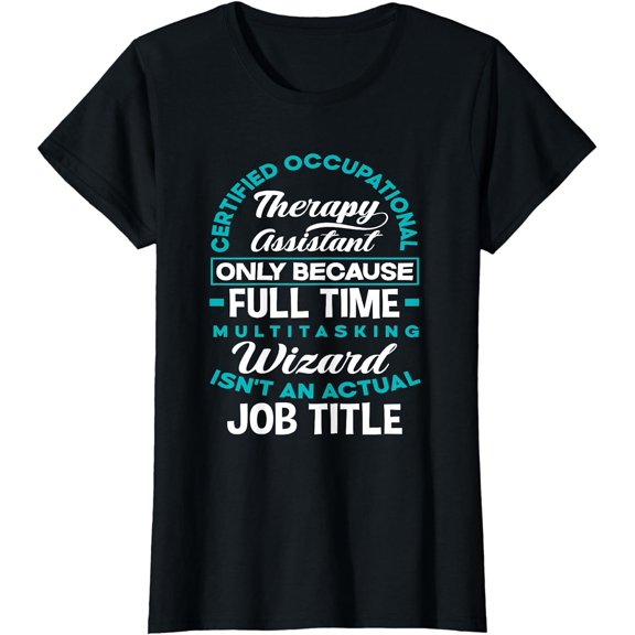 Certified Occupational Therapy Assistant Funny OT Therapist T-Shirt