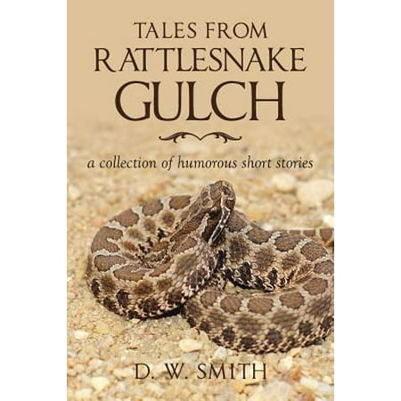 Tales from Rattlesnake Gulch : A Collection of Humorous Short