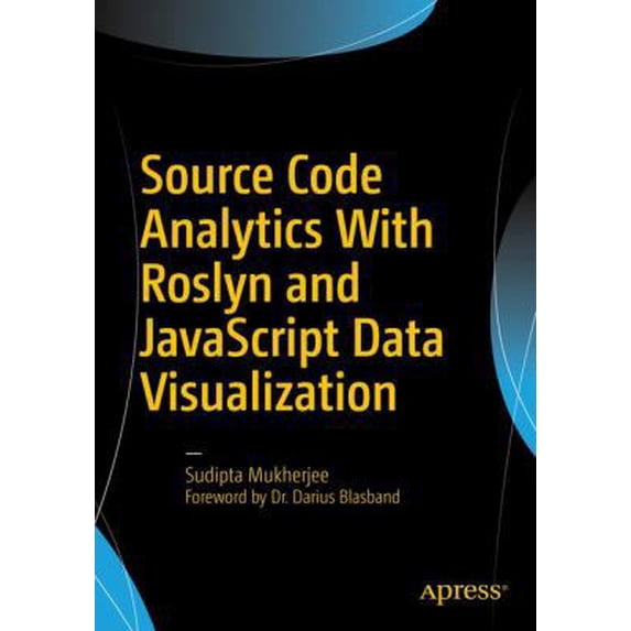 Pre-Owned Source Code Analytics with Roslyn and JavaScript Data Visualization (Paperback) 1484219244 9781484219249