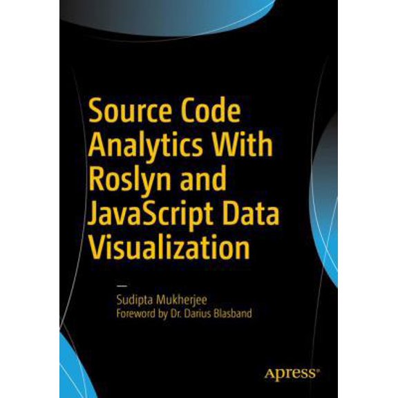 Pre-Owned Source Code Analytics with Roslyn and JavaScript Data Visualization (Paperback) 1484219244 9781484219249
