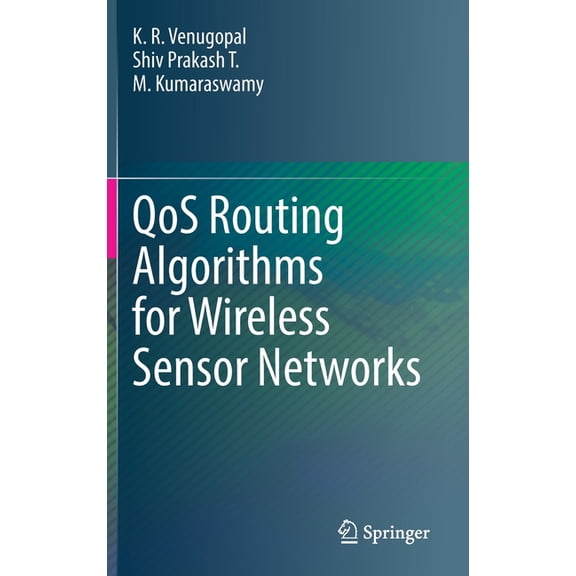 Qos Routing Algorithms for Wireless Sensor Networks, (Hardcover)