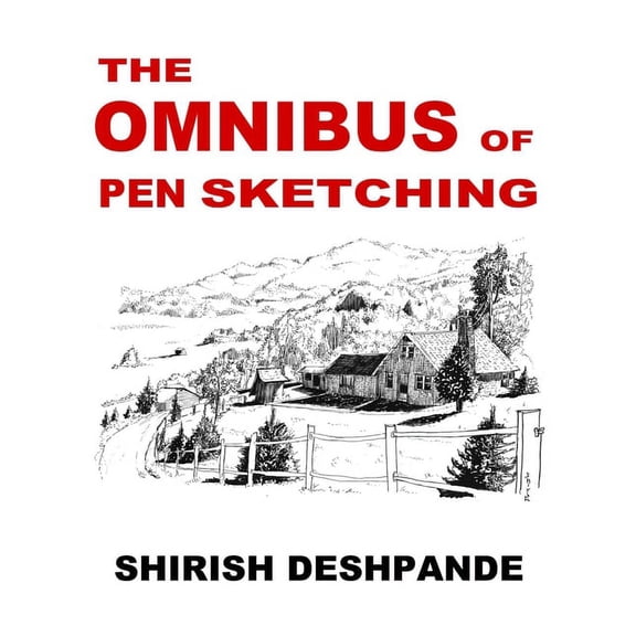 The Omnibus of Pen Sketching: Get, Set & Sketch like a Boss!, (Paperback)