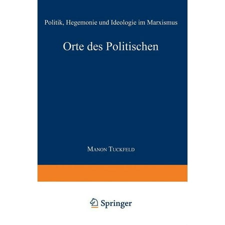 Orte Des Politischen: Politik Hegemonie Und Ideologie Im Marxismus (Paperback)