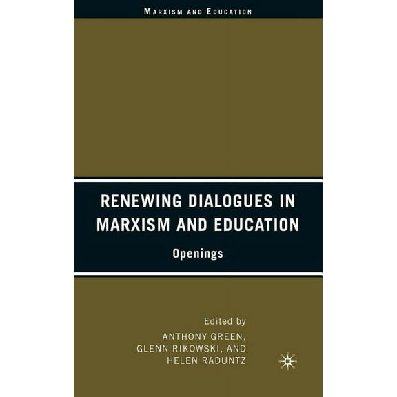 Marxism and Education Renewing Dialogues in Marxism and Education: Openings, (Hardcover)