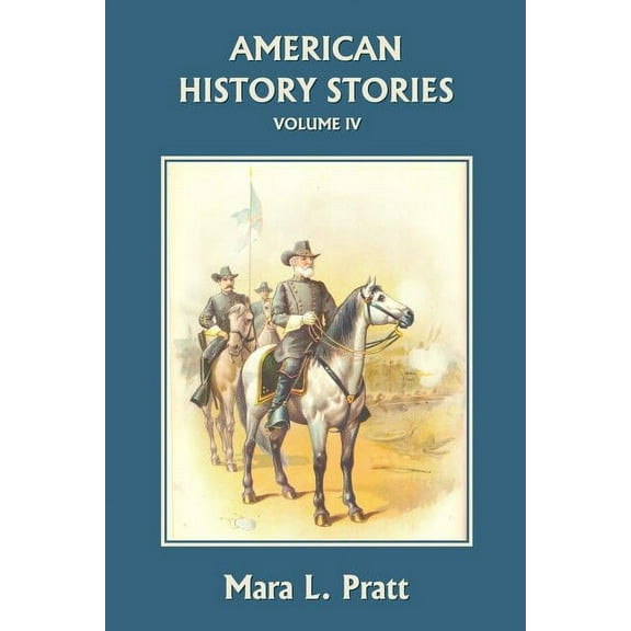 American History Stories, Volume IV (Yesterday's Classics), (Paperback)
