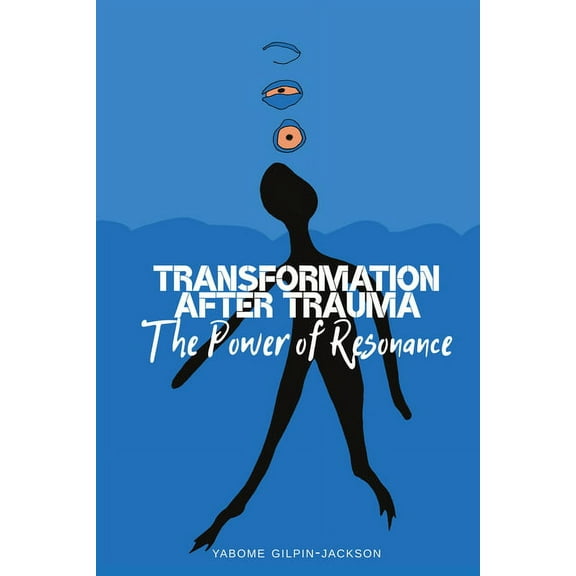 Transformation After Trauma: The Power of Resonance, (Hardcover)