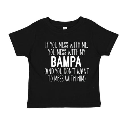 

Don t Mess With My Bampa Toddler T-Shirt 5/6T Black