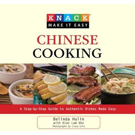 Knack: Make It Easy: Knack Chinese Cooking : A Step-By-Step Guide To Authentic Dishes Made Easy (Paperback)