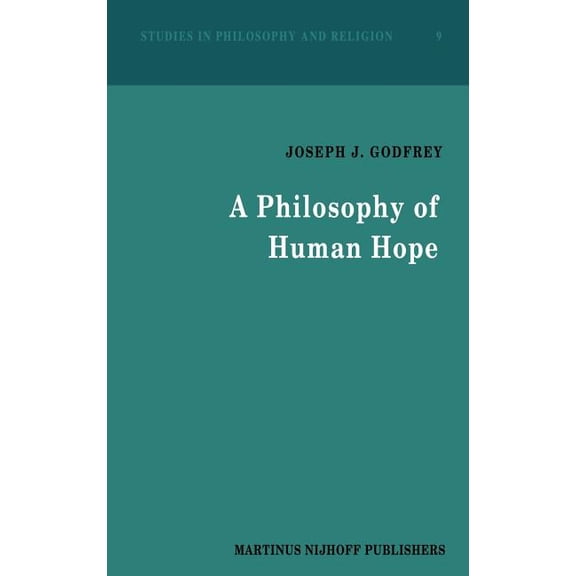Studies in Philosophy and Religion A Philosophy of Human Hope, Book 9, (Hardcover)