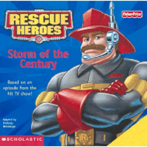 Rescue Heroes 8x8 #01: Storm of the Century (Paperback) by Kimberly Weinberger, Scholastic Books (Creator)