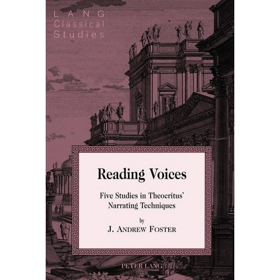 Lang Classical Studies: Reading Voices: Five Studies in Theocritus' Narrating Techniques (Hardcover)