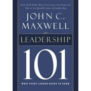 Leadership 101: What Every Leader Needs to Know (Hardcover)