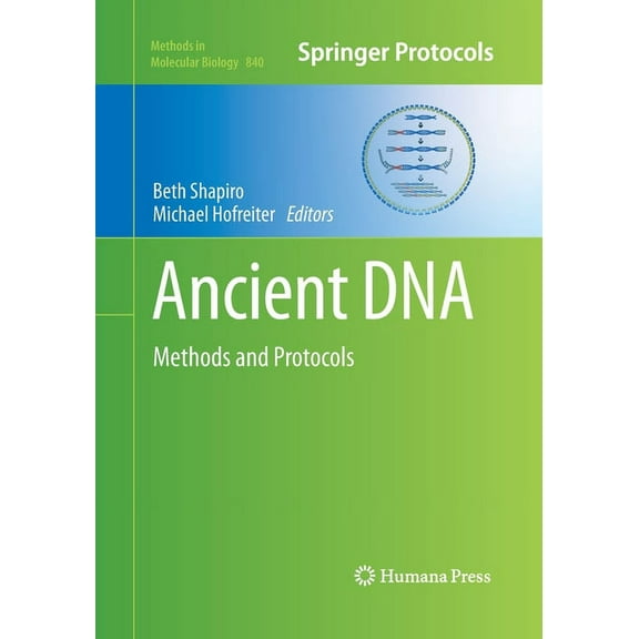 Methods in Molecular Biology Ancient DNA: Methods and Protocols, Book 840, (Paperback)