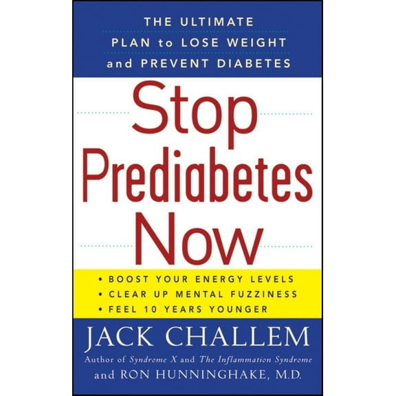 Stop Prediabetes Now: The Ultimate Plan to Lose Weight and Prevent Diabetes, (Paperback)