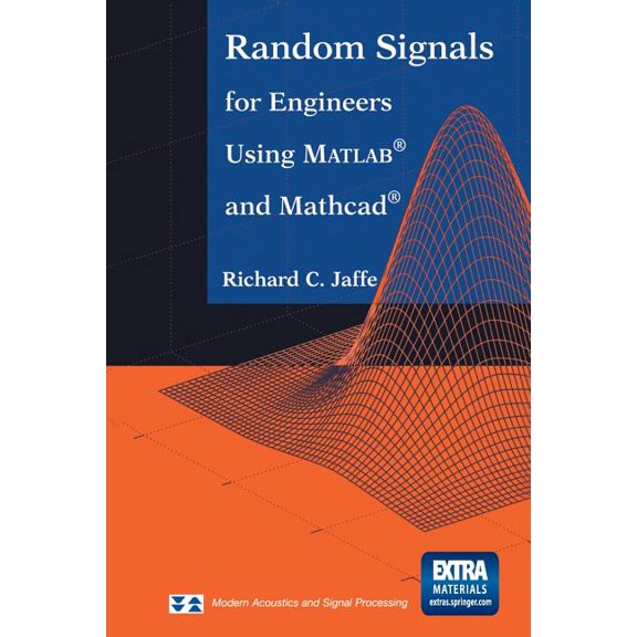 Modern Acoustics and Signal Processing Random Signals for Engineers Using Matlab(r) and Mathcad(r), (Paperback)