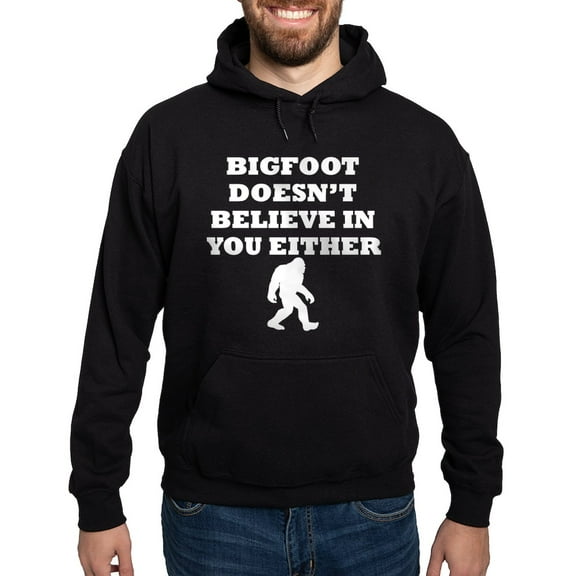 CafePress - Bigfoot Doesnt Believe In You Hoodie - Pullover Hoodie, Classic, Comfortable Hooded Sweatshirt