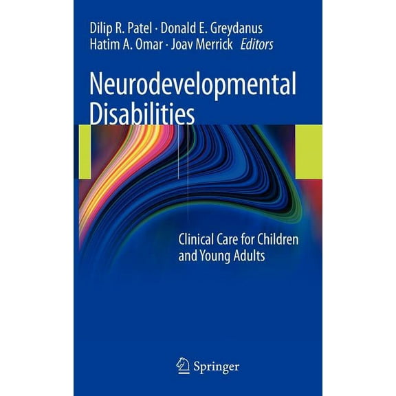 Neurodevelopmental Disabilities: Clinical Care for Children and Young Adults, (Hardcover)