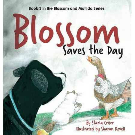 Blossom Saves the Day : Book 3 in the Blossom and Matilda Series