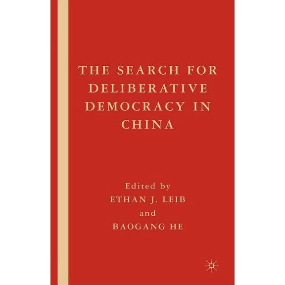 The Search for Deliberative Democracy in China, (Paperback)