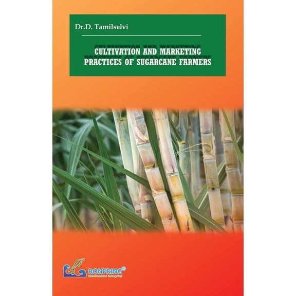 Cultivation and Marketing Practices of Sugarcane Farmers, (Paperback)