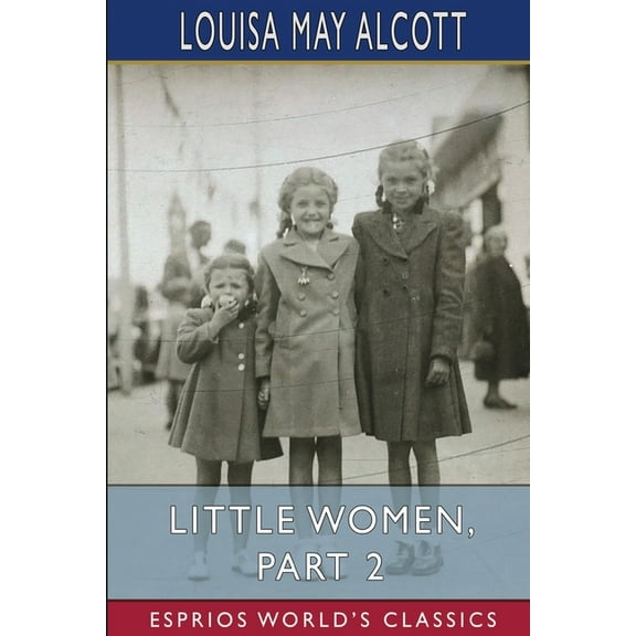 Little Women, Part 2 (Esprios Classics), (Paperback)
