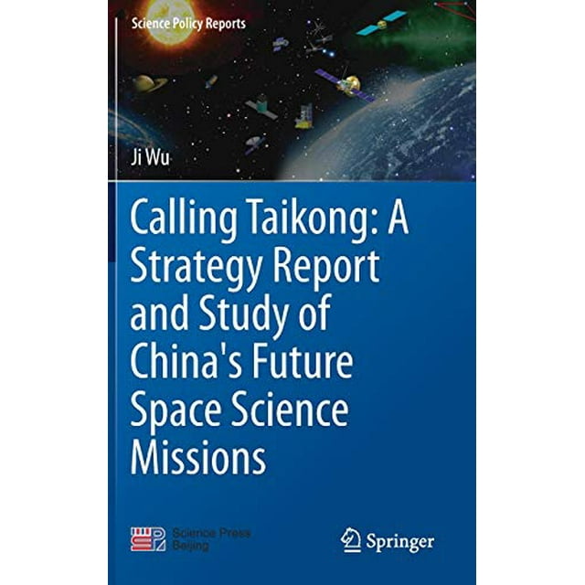 Appel au Taikong: Rapport de Stratégie et Étude des Futures Missions de Science Spatiale de la Chine (Rapports sur la Politique Scientifique)