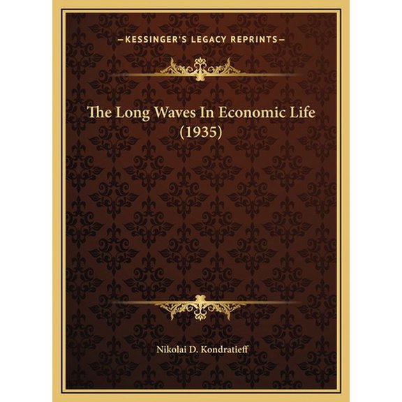 The Long Waves In Economic Life (1935) (Hardcover)