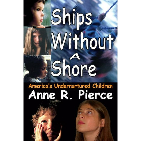 Ships Without a Shore Ships without a Shore: America's Undernurtured Children, (Paperback)