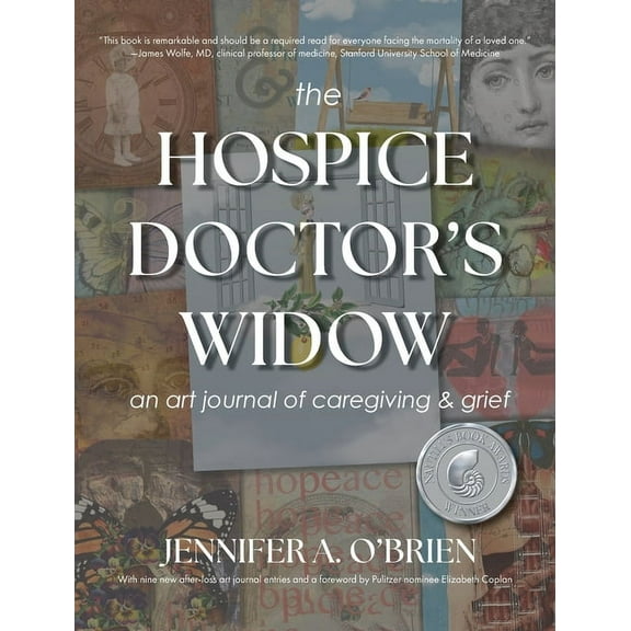 The Hospice Doctor's Widow: An Art Journal of Caregiving and Grief, (Hardcover)