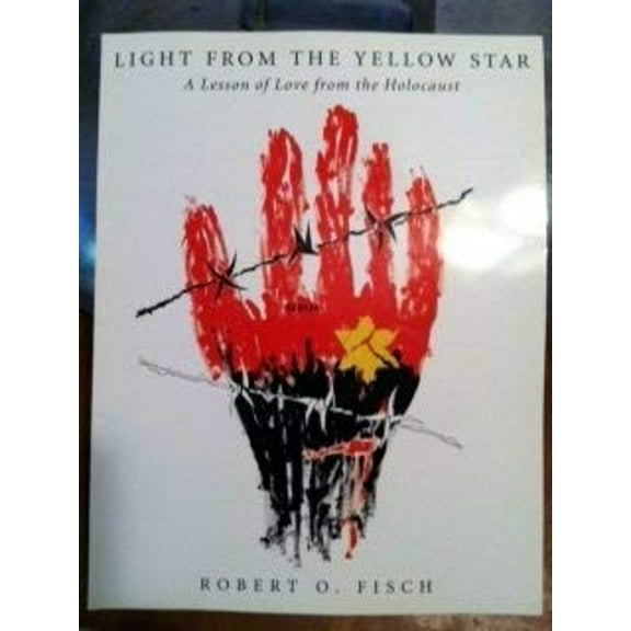 Pre-Owned Light from the Yellow Star : Lesson of Love from the Holocaust (Hardcover) 9780964489608