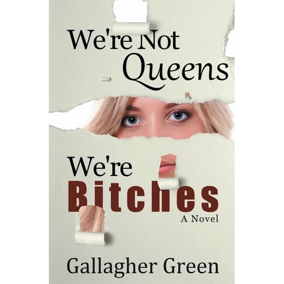 We're Not Queens, We're Bitches, (Paperback)